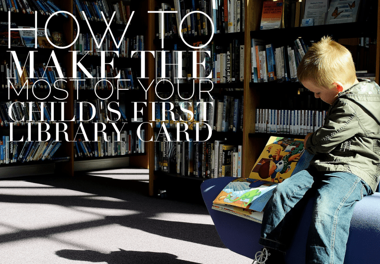 Their First Library Card: How to Make the Most of It