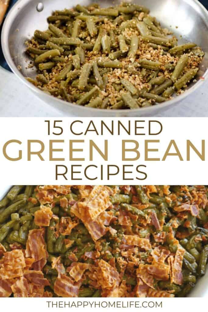 15 Canned Green Bean Recipes to Spice Up Your Dinner Routine