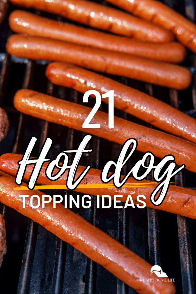 grilled hotdogs with text "21 hot dog topping ideas" in the middle
