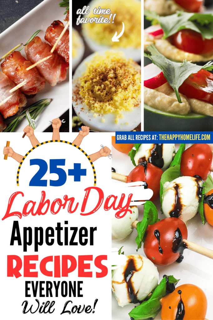 Collage of Labor Day Appetizer Recipes with text: "25+Labor Day Appetizer Recipes"