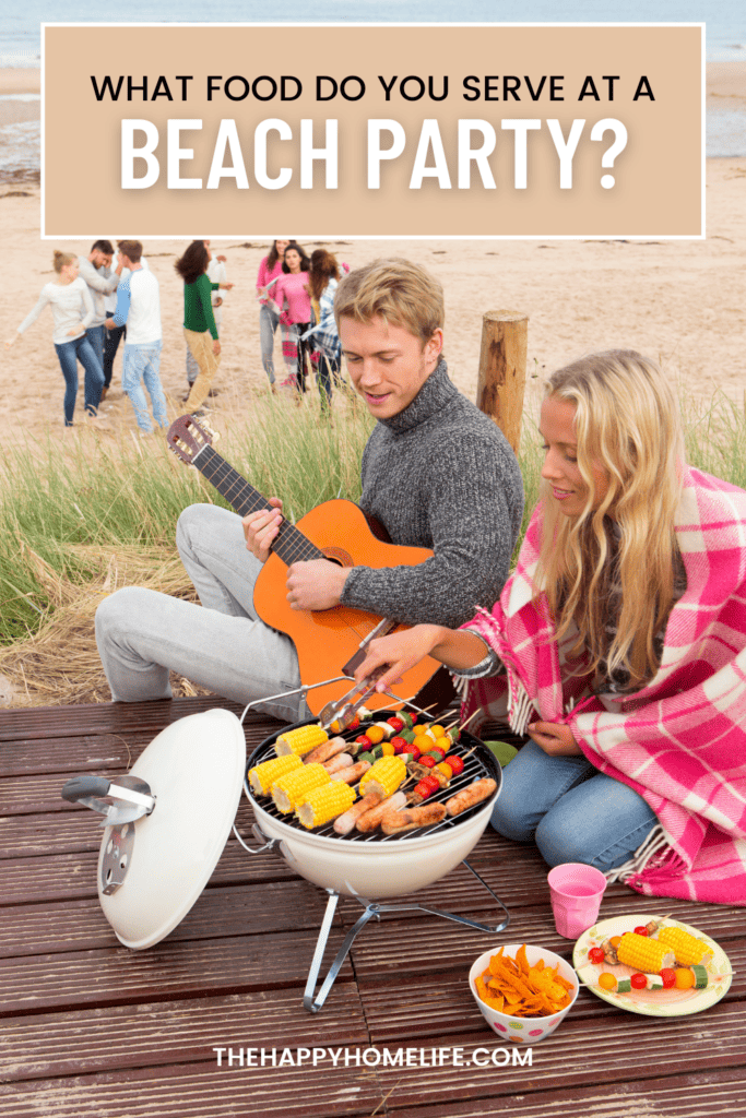 What food do you serve at a beach party? - The Happy Home Life