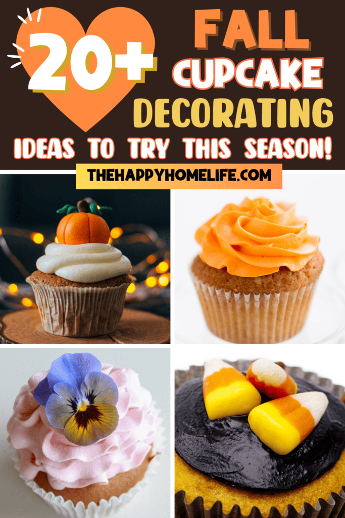 A pinterest image of different fall cupcake toppers, with the text - 20+ Fall Cupcake Decorating Ideas to Try This Season! The site's link is also included in the image.