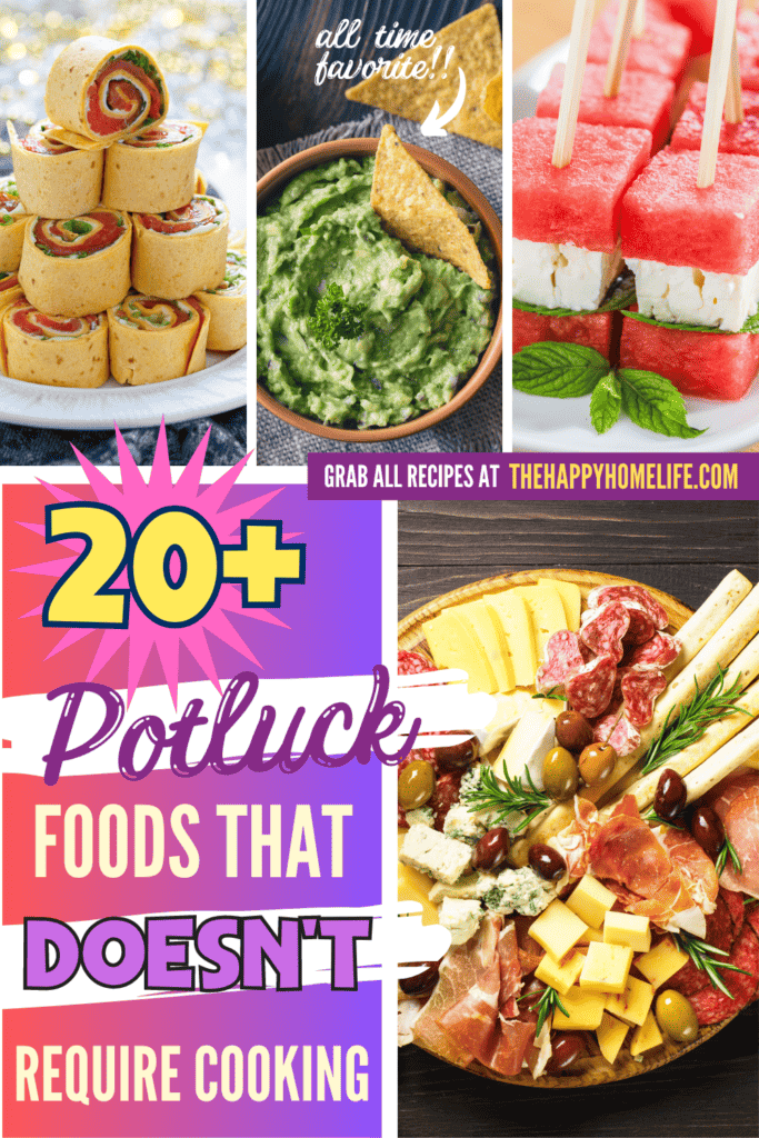 A pinterest image of different non-cook dishes with the text - 20+ Potluck Foods that Doesn't Required Cooking. The site's link is also included in the image.