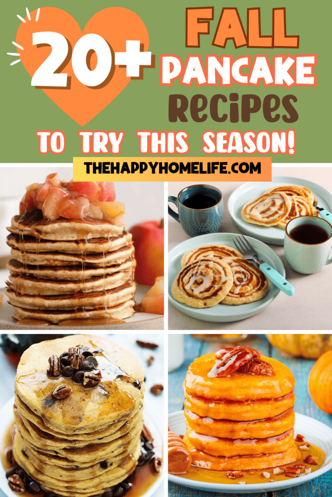 A pinterest image of different pancake recipes, with the text - 20+ Fall Pancake Recipes to Try this Season! The site's link is also included in the image.