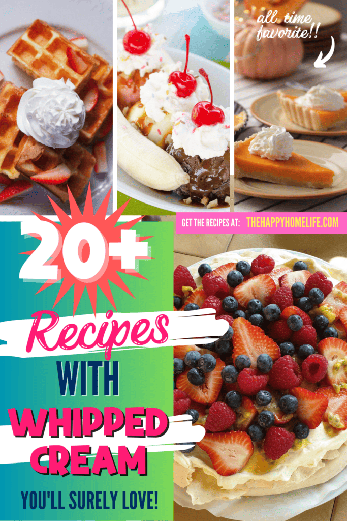 A pinterest image of different desserts, with the text - 20+ Recipes with Whipped Cream You'll Surely Love! The site's link is also included in the image.