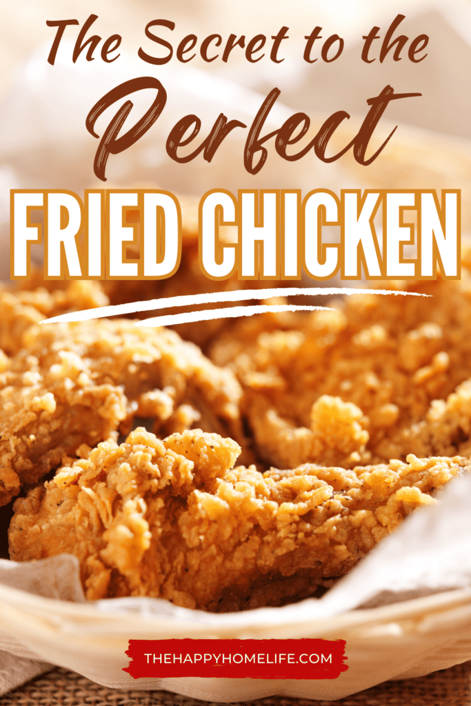 fried chicken in a white basket with text: "The Secret To The Perfect Fried Chicken"