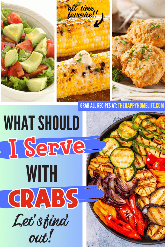 A pinterest image of different crab complements, with the text - What Should I Serve with Crabs: Let's Find Out! The site's link is also included in the image.