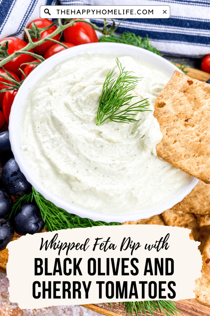 a close up pin sized image of Whipped Feta Dip with Black Olives and Cherry Tomatoes with text below