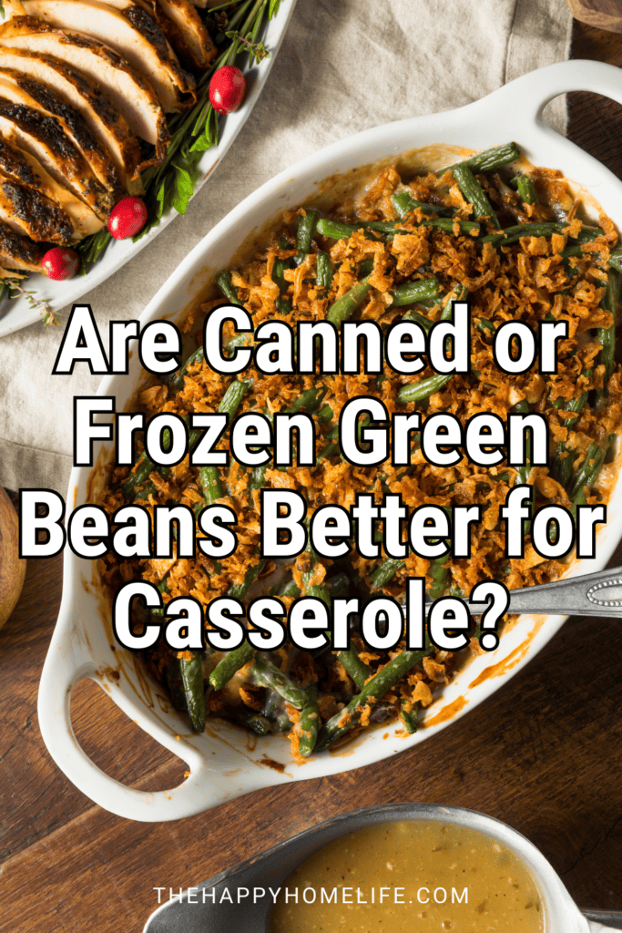 Casserole with green beans with text: "Are Canned or Frozen Green Beans Better for Casserole"