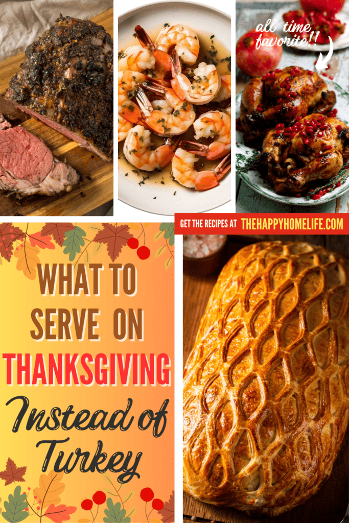 A pinterest image of different Thanksgiving Turkey alternatives, with the text - What to Serve on Thanksgiving Instead of Turkey. The site's link is also included in the image.