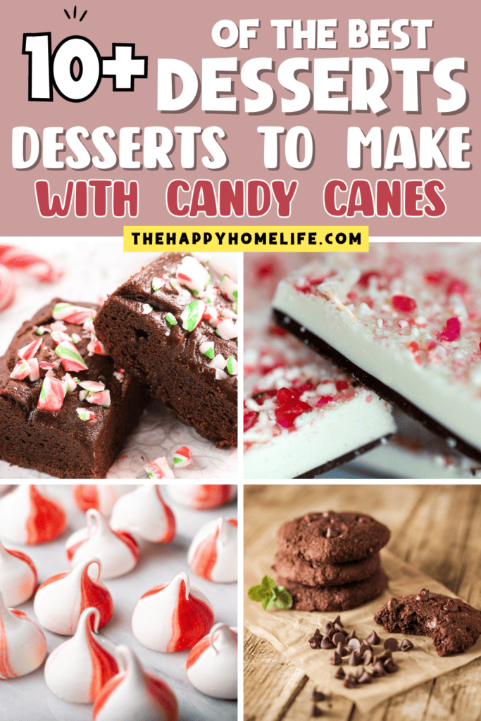 a collage image of Different Desserts To Make With Candy Canes with text
