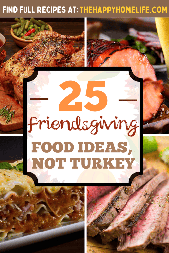 collage image of Friendsgiving food ideas with text: "Friendsgiving Food Ideas, Not Turkey"