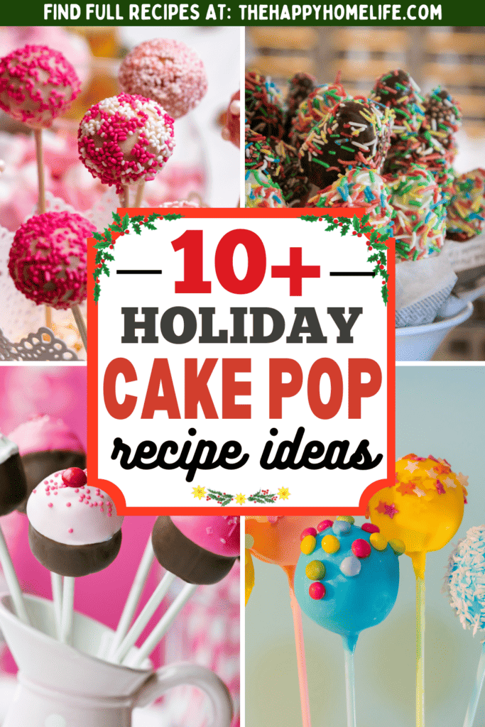 collage image of holiday cake pops with text "10+ Holiday Cake pop recipe ideas"