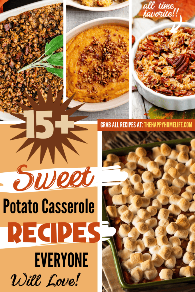 collage images of different sweet potato casserole recipes with text: "15+ Sweet Potato Casserole Recipes"