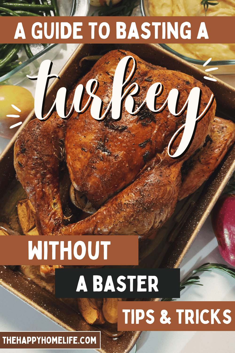No Baster, No Problem How to Baste a Turkey Without One The Happy