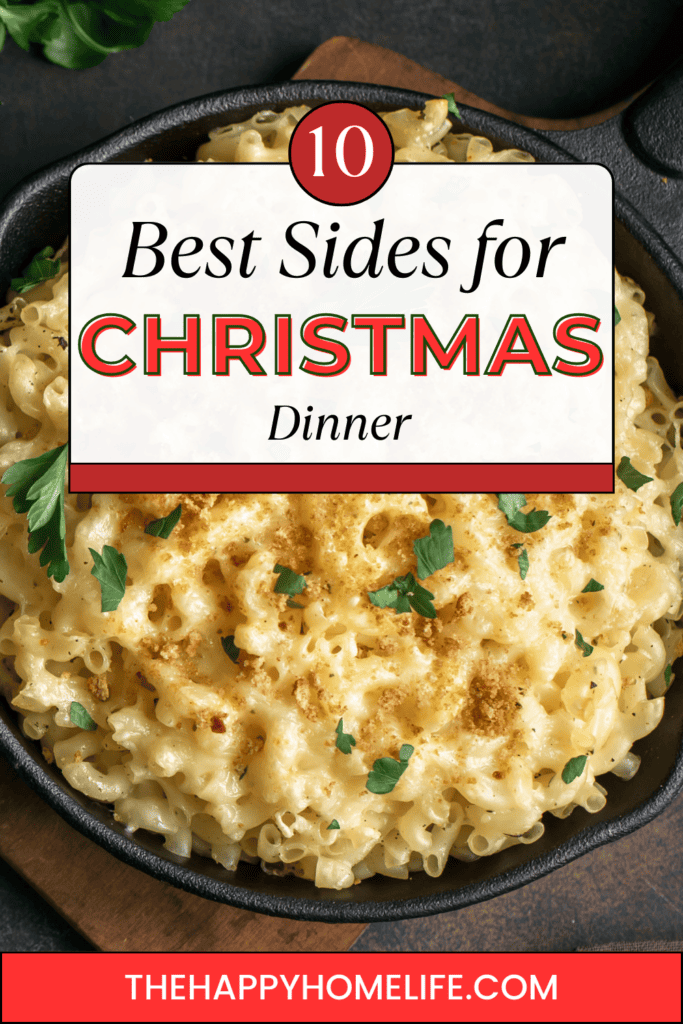image of baked mac and cheese with text: "10 Best Sides for Christmas Dinner"