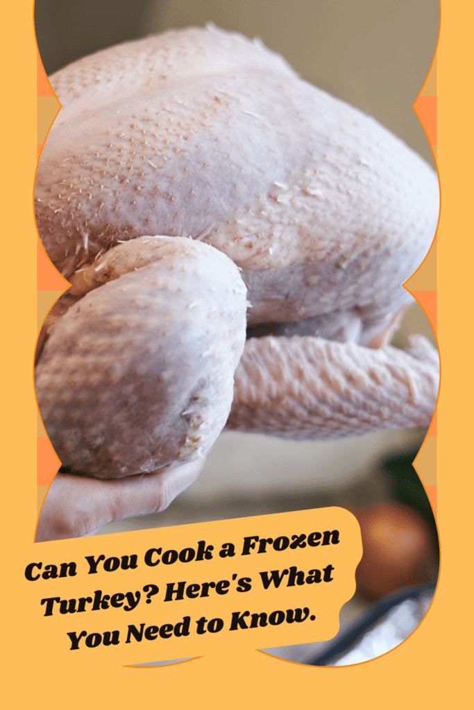 woman holding raw turkey with text: Can You Cook a Frozen Turkey Without Thawing It?