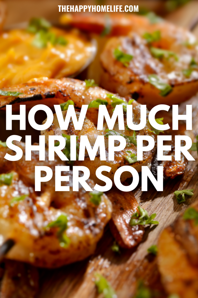 Cajun Grilled Shrimp with text: "How Much Shrimp Per Person"