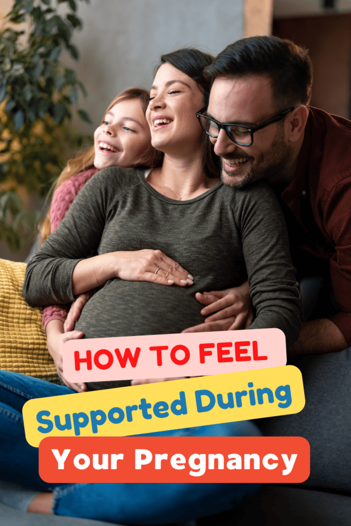 Emotional support during pregnancy with text: "How To Feel Supported During Your Pregnancy"