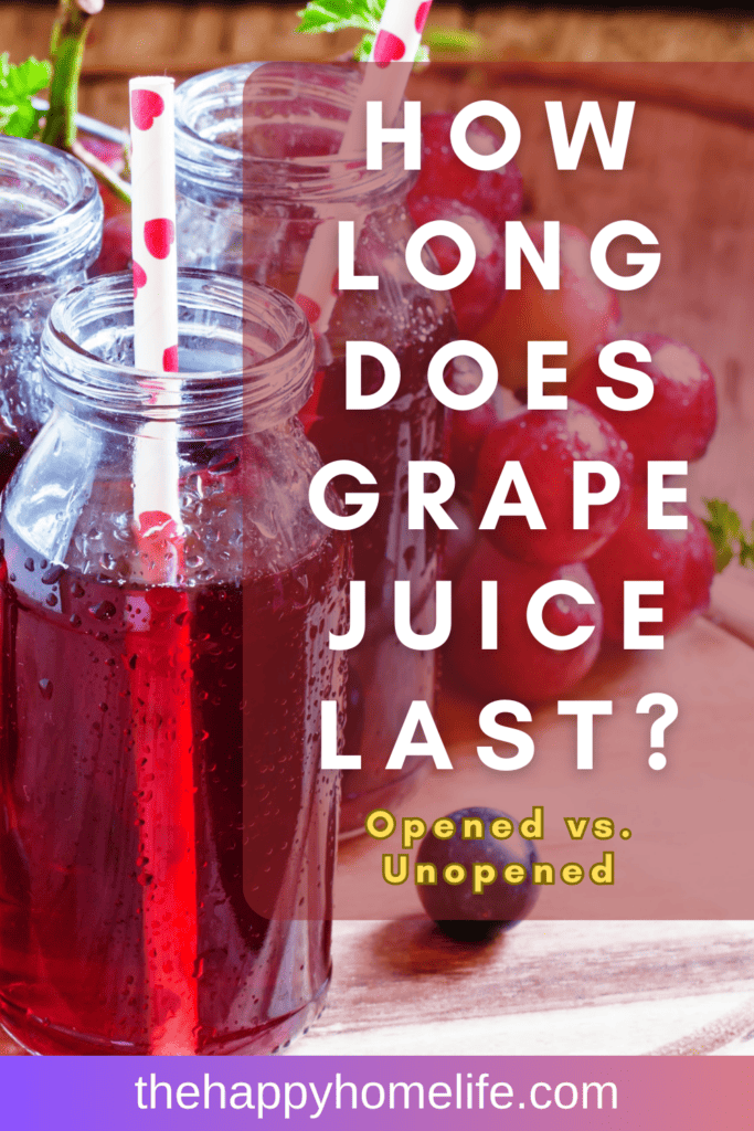 A pinterest image of botled grape juice and grapes in the background, with the text - How Long Does Grape Juice Last? Opened vs. Unopened. The site's link is also included in the image.