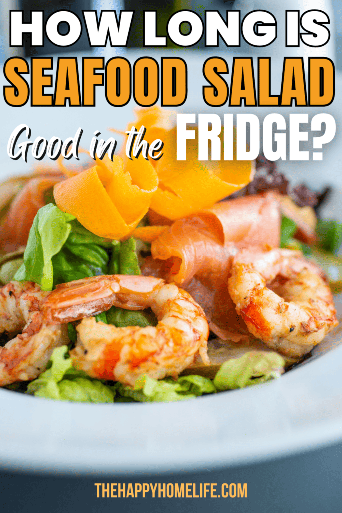 seafood salad with text overlay "How Long is Seafood Salad Good in the Fridge"