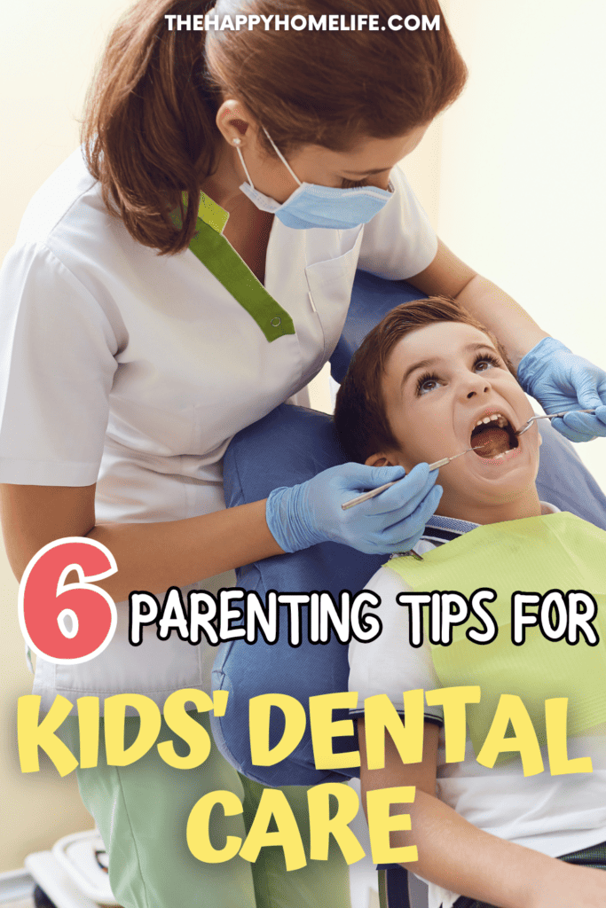 an image of a kid in a dentist with text: "6 Parenting Tips for Kids' Dental Care"