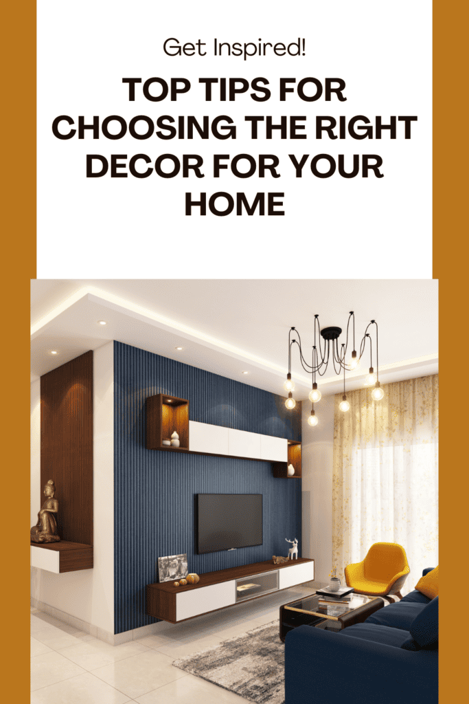 A beautifully designed living room with text: Top Tips for Choosing the Right Decor for Your Home