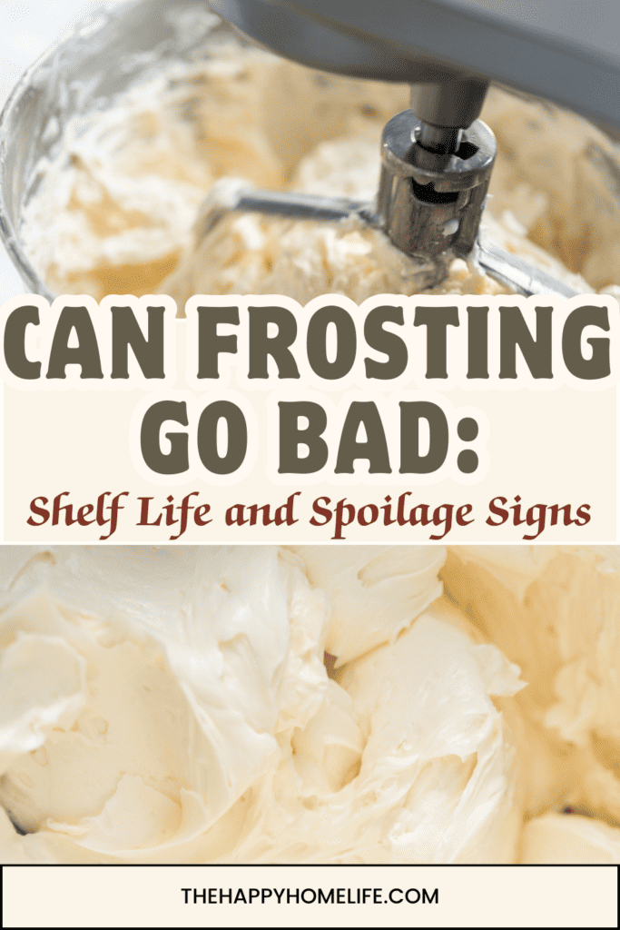 collage image of frosting with text: "Can Frosting Go Bad: Shelf Life and Spoilage Signs"