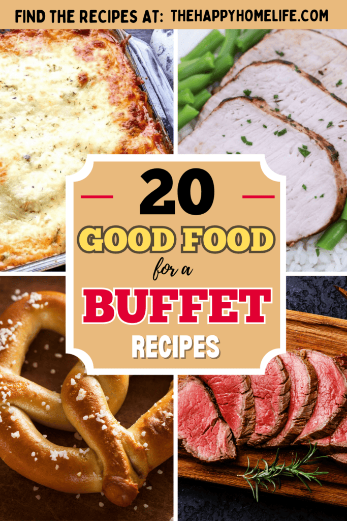 collage image with overlay text " 20 good food for a buffet recipes