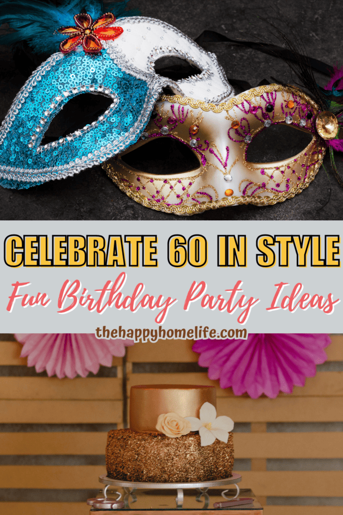collage image of party themes with text: "Celebrate 60 in Style: Fun Birthday Party Ideas"