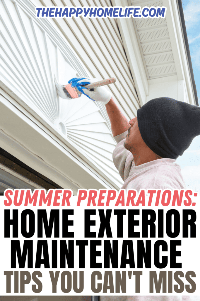Painter paints the exterior of a home with text "Summer Preparations: Home Exterior Maintenance Tips You Can't Miss"
