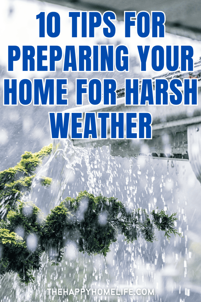 Rain Storm Water Overflowing Roof Gutters with text: "10 Tips for Preparing Your Home for Harsh Weather"
